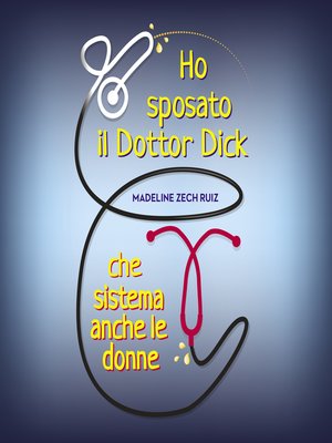 cover image of Ho sposato il Dottor Dick che sistema anche le donne...